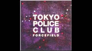 Tokyo Police Club - Forcefield (2014) (Full Album)