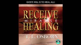 Receive Miracle Healing - TL Osborn