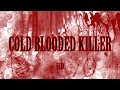 Cold Blooded Killer - HD 