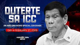 DUTERTE SA ICC: An ABS-CBN News Special Coverage | February 27, 2026 (Day 4)