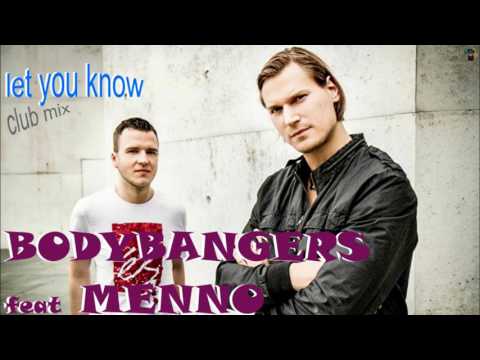 Bodybangers feat Menno - let you know (club mix)