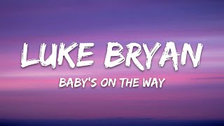 Luke Bryan – Baby's on the Way Lyrics