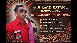 Download lagu 5 Lagu Batak Karya Cipta.SEDINAR/SOTUL SIMARMATA mp3