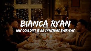 Bianca Ryan - Why Couldn&#39;t It Be Christmas Everyday (Lyrics) 🎵