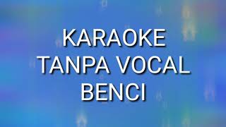 Download lagu BENCI - Karaoke Tanpa Vocal mp3 Download lagu BENCI - Karaoke Tanpa Vocal mp3