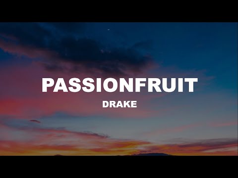 Drake - Passionfruit (Lyrics)