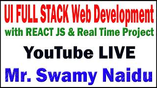 UI FULLSTACK BY SWAMY NAIDU SIR DURGASOFT YOUTUBE LIVE STREAM
