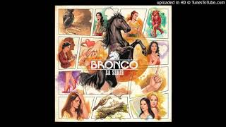Bronco - Cariño Grande.