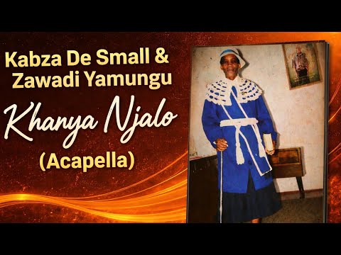 Kabza De Small & Zawadi Yamungu - Khanya (Acapella)