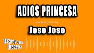Jose Jose - Adios Princesa (Versión Karaoke)
