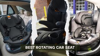 We Tested The 7 Best Rotating Car Seats of 2026 [& Heres Our Review]
