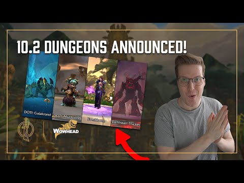 Patch 10.2 Dungeons Revealed!! - Dratnos and Tettles Discuss