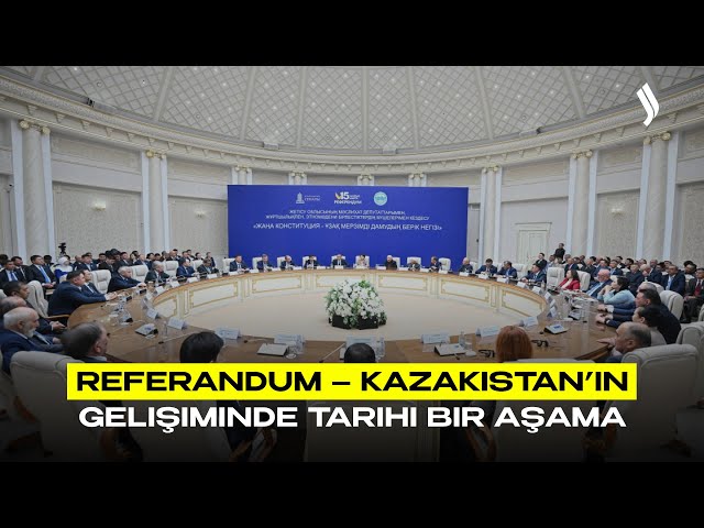 Referandum – Kazakistan’ın gelişiminde tarihi bir aşama