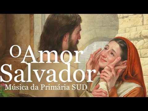 O Amor do Salvador | Música da Primária SUD