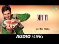 Mitti | Gurdas Maan | Old Punjabi Songs | Punjabi Songs 2022