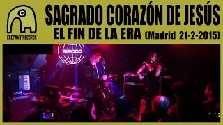 SAGRADO CORAZÓN DE JESÚS - El Fin De La Era [Live 21-2-2015 | Sala Siroco, Madrid] 3/7