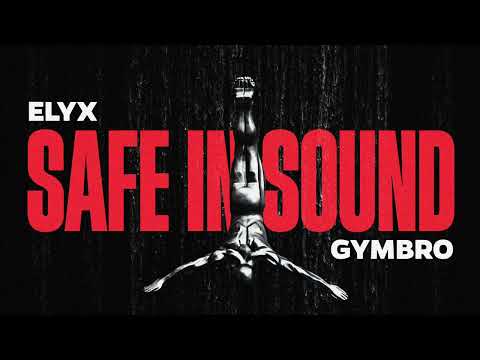 ELYX, GYMBRO - Safe In Sound (Official Audio)