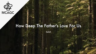 How Deep The Father&#39;s Love For Us - Selah (Lyrics Video)