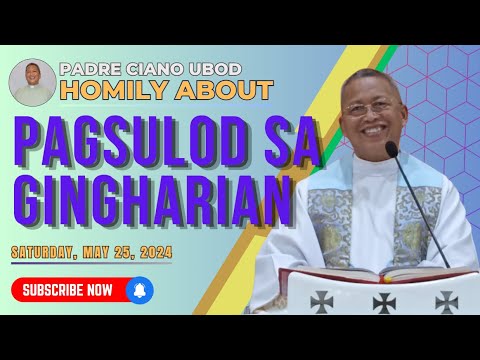 Fr. Ciano Homily about PAGSULOD SA GINGHARIAN - 5/25/2024