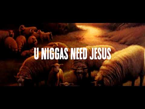 download lagu mp3 mp4 Yall Niggas Need Jesus, download lagu Yall Niggas Need Jesus gratis, unduh video klip Download Yall Niggas Need Jesus Mp3 dan Mp4 Unlimited Gratis