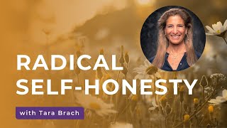 The Honesty Challenge: Getting More Truthful with Ourselves and Our World - Tara Brach
