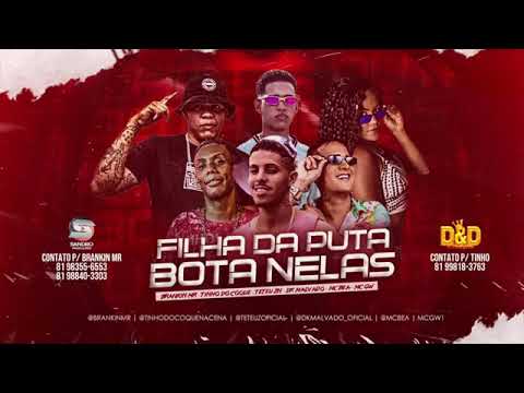 BRANKIN MR, TETEU ZN , DK MALVADO, TINHO DO COQUE, MC GW, MC BEA BOTA NELAS