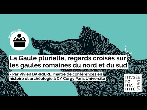[ 🎤 CONFÉRENCE ] La Gaule plurielle, regards croisés sur les gaules romaines du nord et du sud