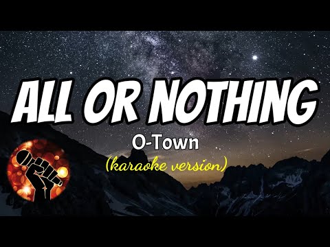 ALL OR NOTHING - O-TOWN (karaoke version)