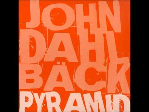 John Dahlbäck   Pyramid Dirty South remix