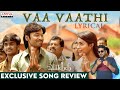 Vaa Vaathi Song Review ! | SIR Songs | Dhanush, Samyuktha | GV Prakash Kumar | Venky Atluri