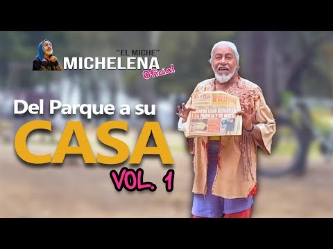 Michelena "El Miche" | Del Parque a Su Casa Vol. 1 - (Carlos Michelena) Teatro De La Calle