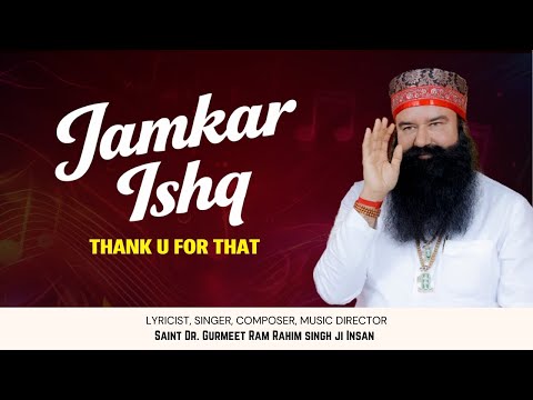 Jamkar Ishq | Thank You For That | Devotional Song | Saint Dr. Ram Rahim