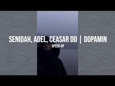 Senidah, Adel, Ceasar DD | Dopamin Remix (speed-up)