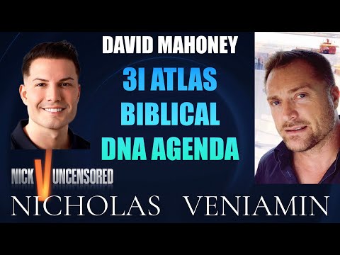 David Mahoney Discusses 3I-Atlas, Biblical Predictions & DNA Data with Nicholas Veniamin