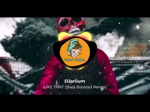 LIKE THAT (Bass Boosted Remix) | DJariium | Trap Prod.
