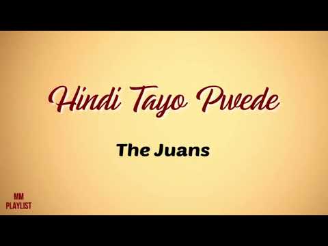 Hindi tayo pwede(lyrics) the juans
