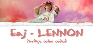 Download lagu Eaj - Lennon (türkçe color coded) mp3