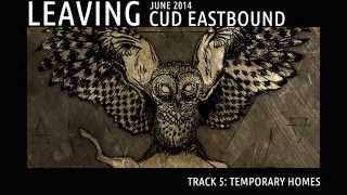 Cud Eastbound - Temporary Homes - Leaving Track 5