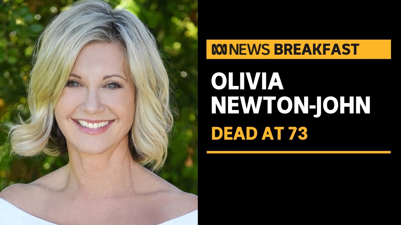 Grease star and Australian music icon Olivia Newton-John dead at 73 | ABC News