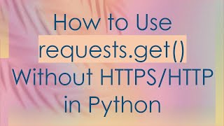 Download the video "How to Use requests.get() Without HTTPS/HTTP in Python"