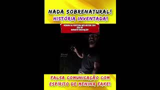 MENINA DA PORTEIRA FAKE, FALSA COMUNICAÇÃO COM ESPÍRITO. #abusca #abuscareal