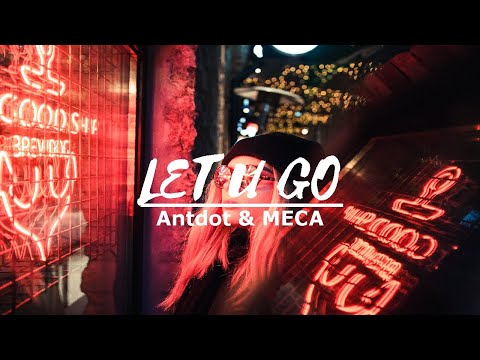 Let U Go · Antdot · Meca · (Tradução)
