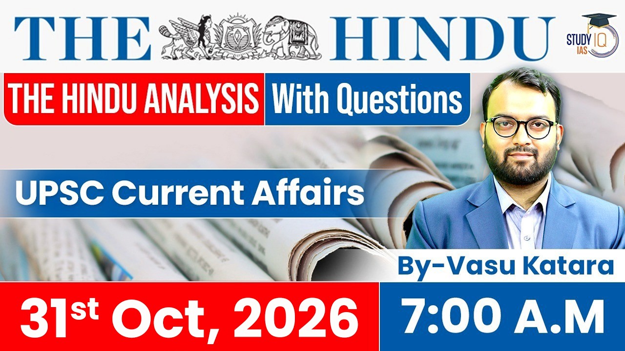 The Hindu newspaper Analysis | 31 October 2026 | UPSC Current Affairs | PIB & Editorial | StudyIQ