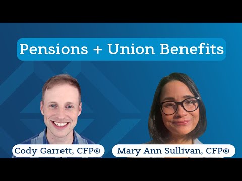 Pensions + Union Benefits w/ Mary Ann Sullivan, CFP®