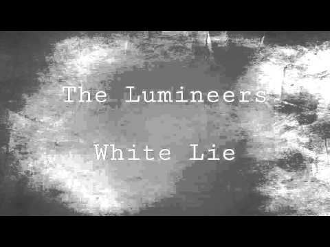 The Lumineers: White Lie (lyrics)