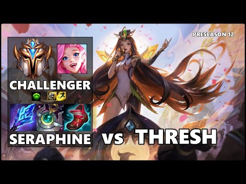 CHALLENGER Support Gameplay - SERAPHINE vs THRESH PREESEASON 12