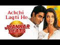 Achchi Lagti Ho Jhankar Beats Kuch Naa Kaho Abhishek Bachchan Aishwarya Rai Bachchan