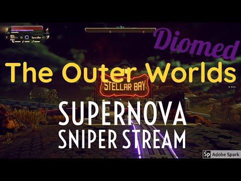 Diomed plays The Outer Worlds - Supernova- Sniper