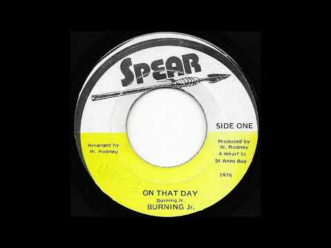 BURNING JUNIOR ♦ On That Day/Version {SPEAR 7" 1976}