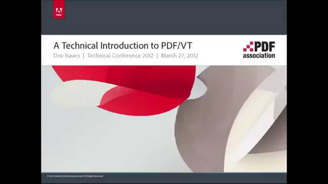 A Technical Introduction to PDF/VT - Dov Isaacs